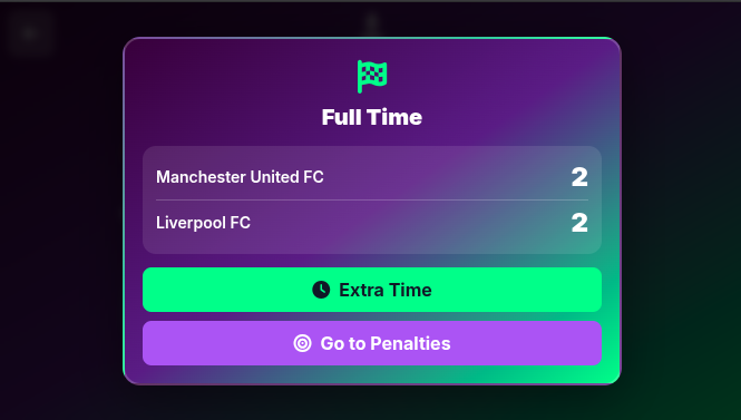 Full time modal showing final score and options for extra time or penalties